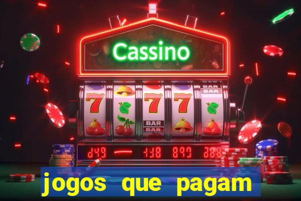 jogos que pagam muito bem