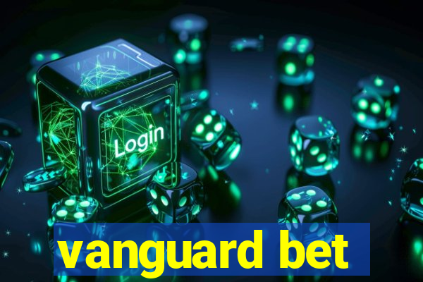 vanguard bet