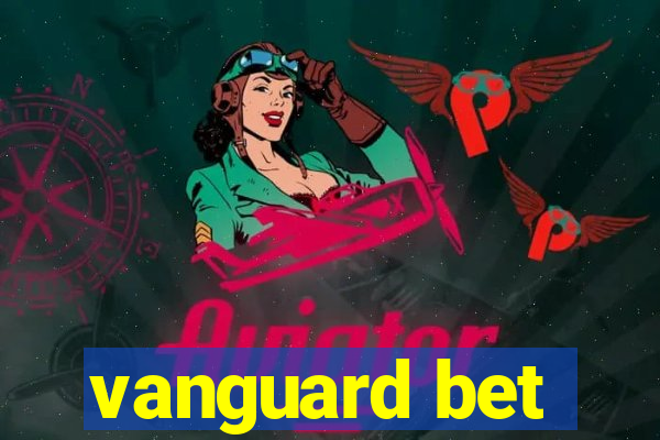 vanguard bet