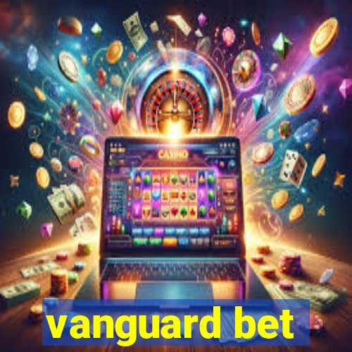 vanguard bet