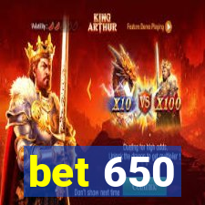 bet 650