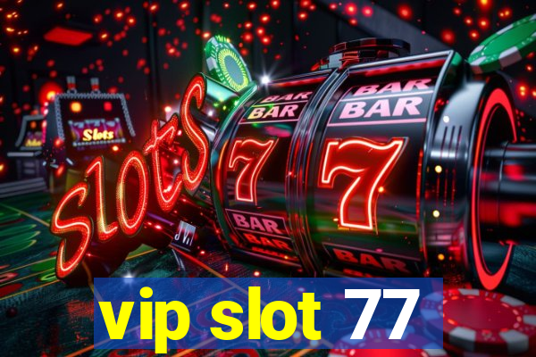 vip slot 77