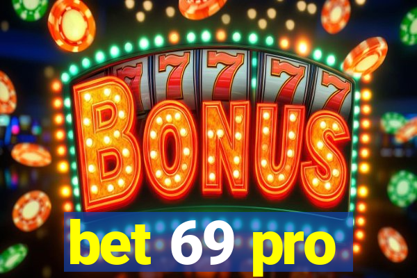 bet 69 pro