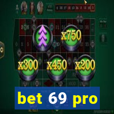 bet 69 pro