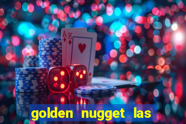 golden nugget las vegas hotel & casino