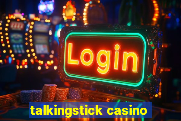 talkingstick casino