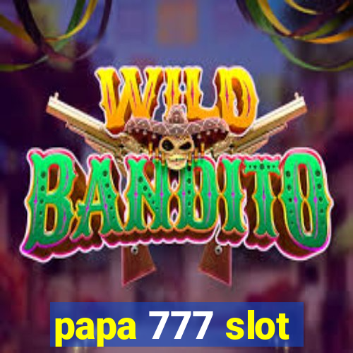 papa 777 slot