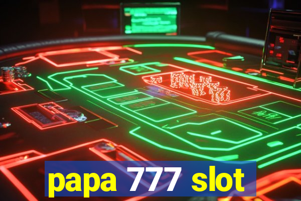 papa 777 slot