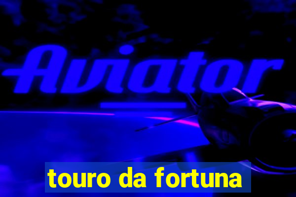 touro da fortuna