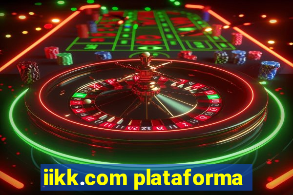 iikk.com plataforma