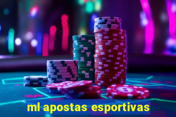 ml apostas esportivas