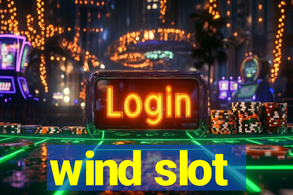 wind slot