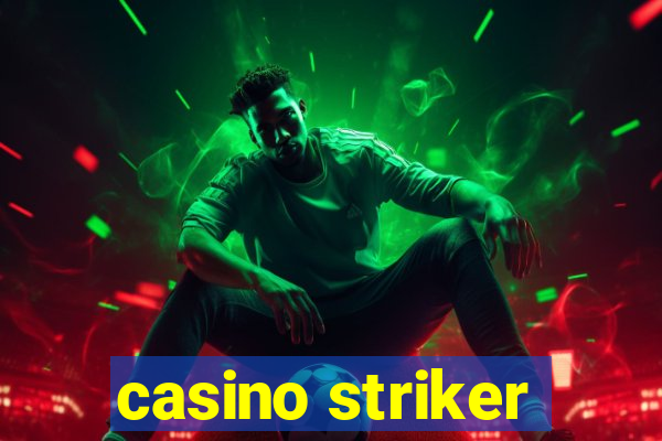 casino striker