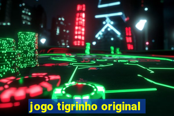 jogo tigrinho original