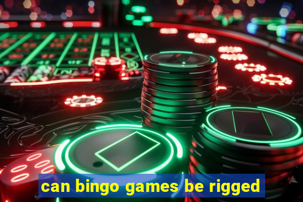 can bingo games be rigged