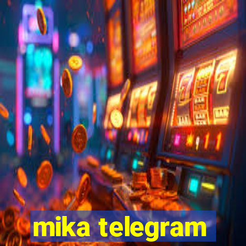 mika telegram