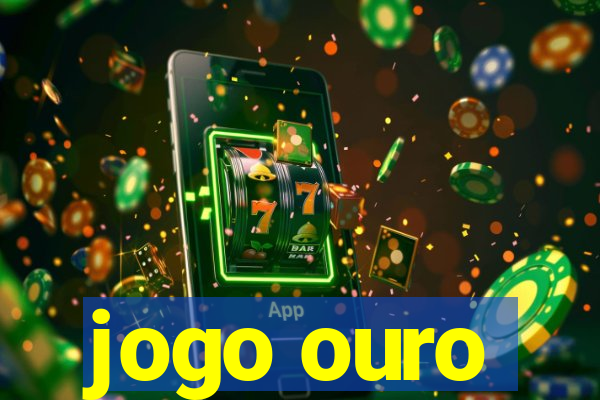 jogo ouro