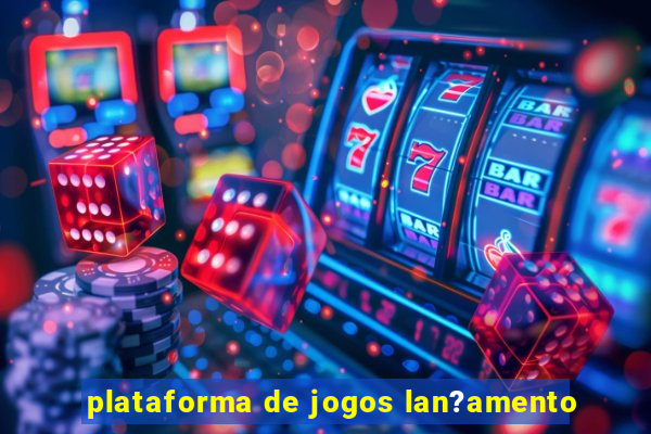 plataforma de jogos lan?amento