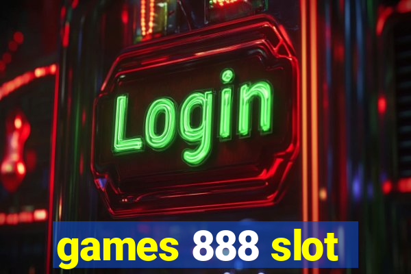 games 888 slot