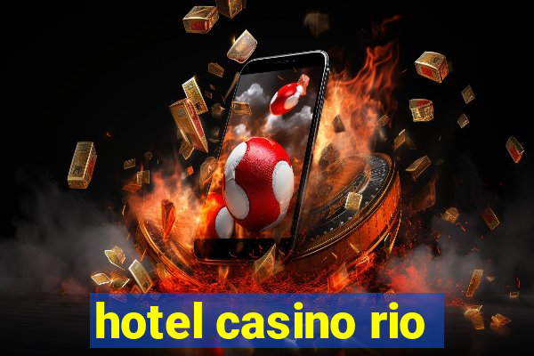 hotel casino rio