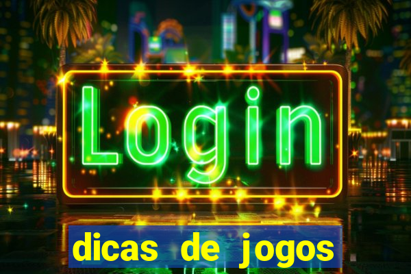 dicas de jogos para apostar hoje