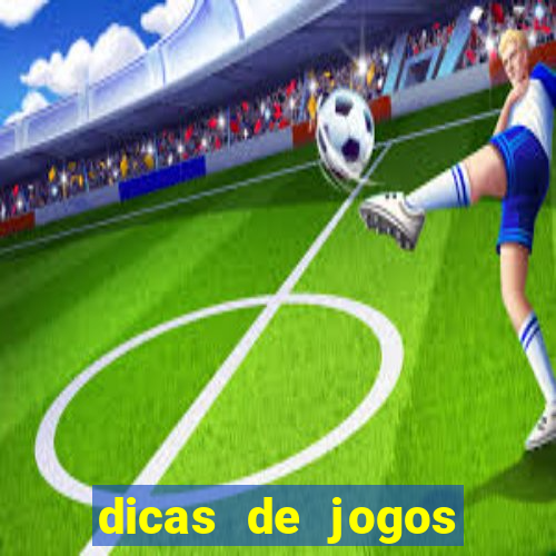 dicas de jogos para apostar hoje