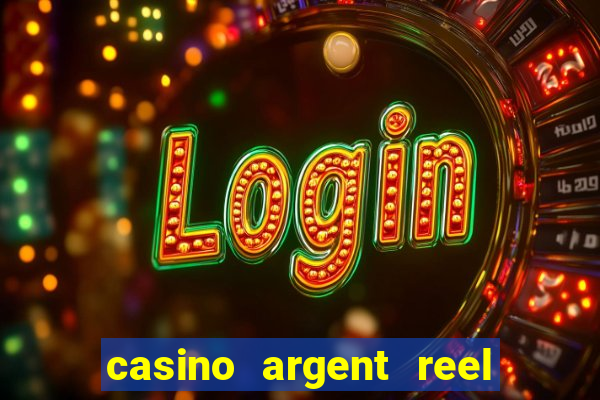 casino argent reel en ligne