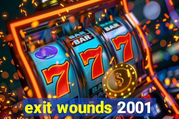 exit wounds 2001