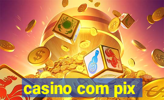 casino com pix