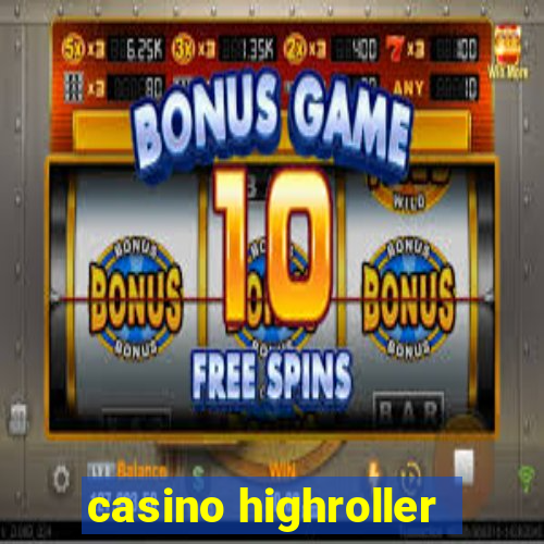 casino highroller