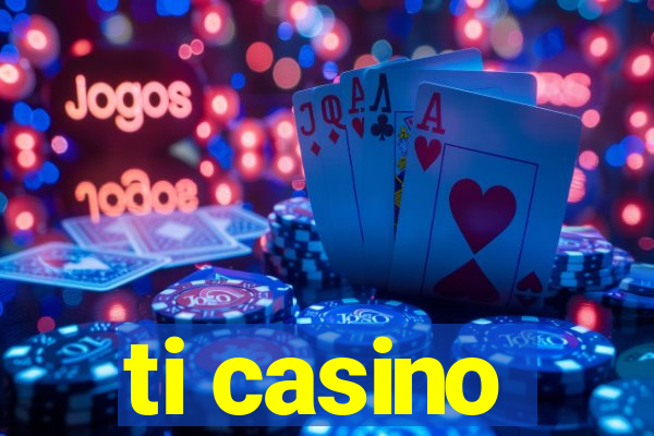 ti casino