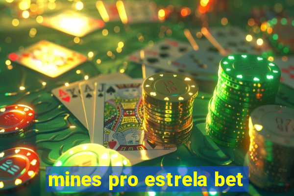 mines pro estrela bet