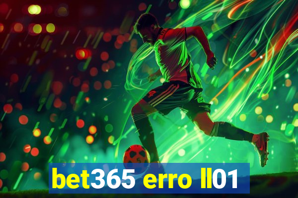 bet365 erro ll01