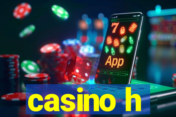 casino h