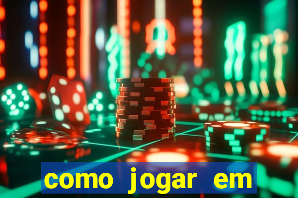 como jogar em cassino online