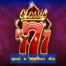 qual o melhor dia para jogar fortune tiger