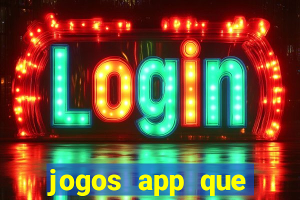 jogos app que ganha dinheiro