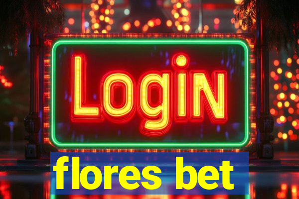 flores bet