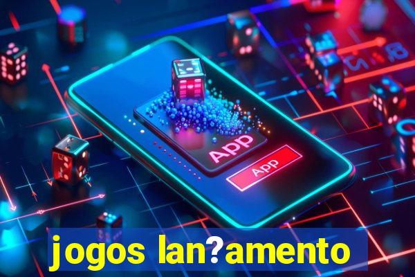 jogos lan?amento