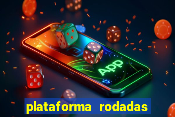 plataforma rodadas gratis sem deposito