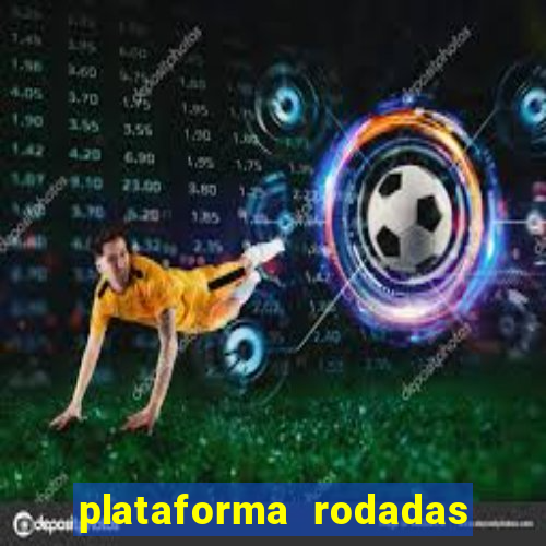 plataforma rodadas gratis sem deposito