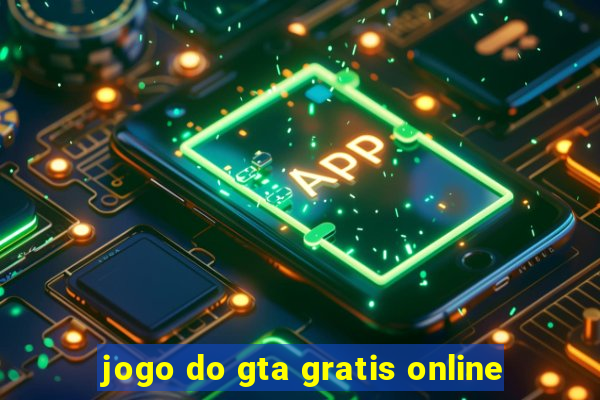 jogo do gta gratis online