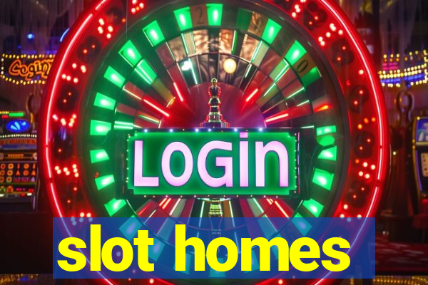 slot homes