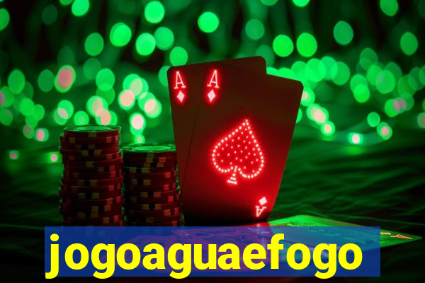 jogoaguaefogo