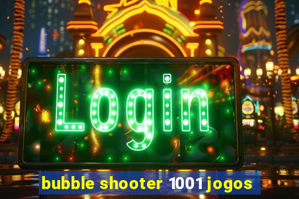 bubble shooter 1001 jogos