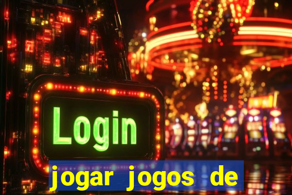 jogar jogos de ganhar dinheiro