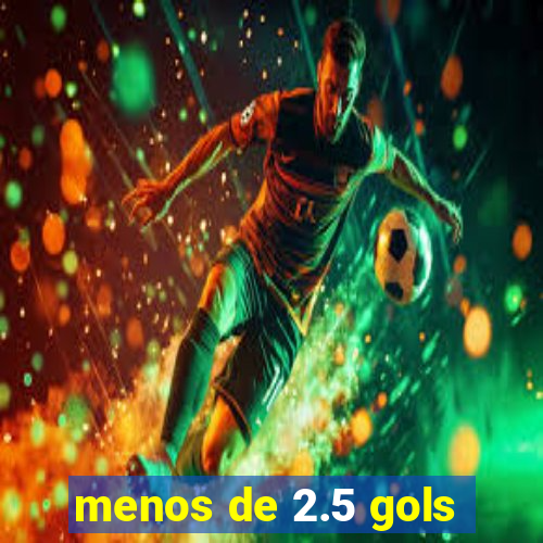 menos de 2.5 gols