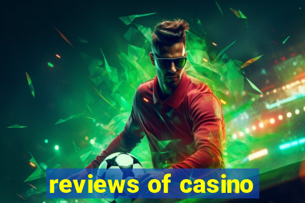 reviews of casino