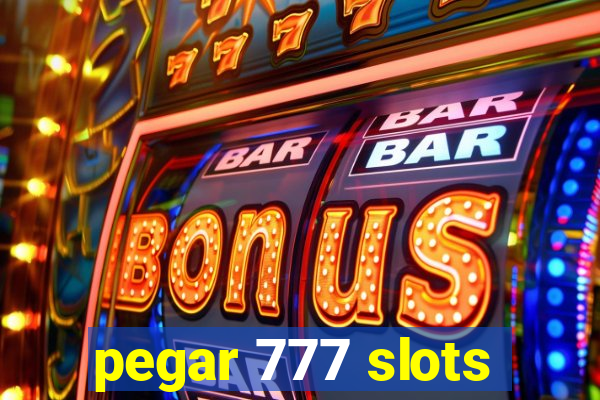 pegar 777 slots