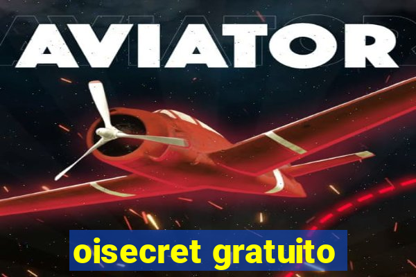 oisecret gratuito